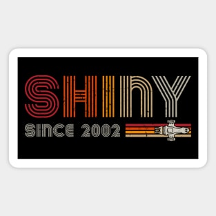 Shiny since 2002 Magnet